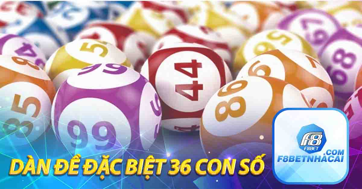 Dàn đề đặc biệt 36 con số