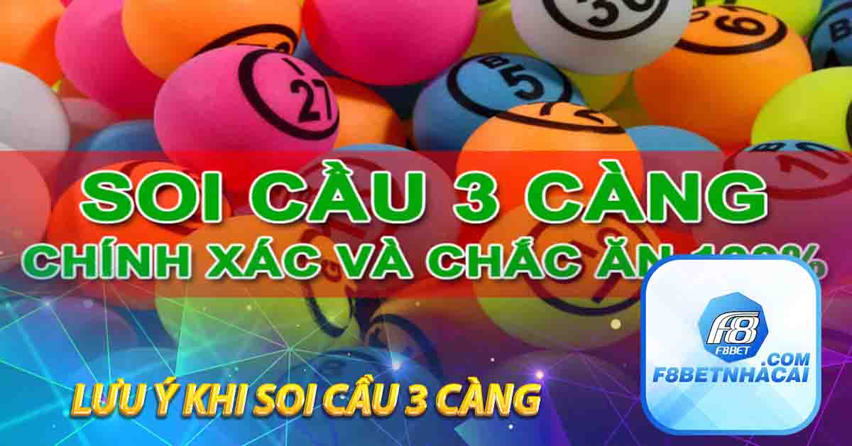 Lưu ý khi soi cầu 3 càng 