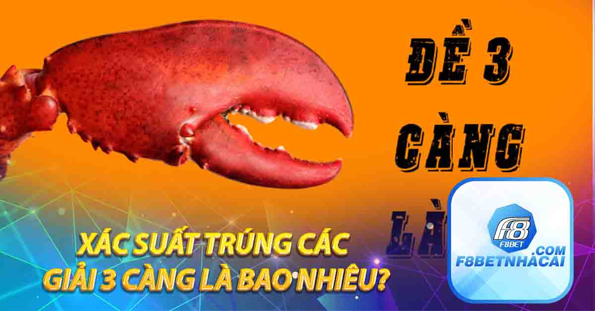 Xác suất trúng các giải 3 càng là bao nhiêu?