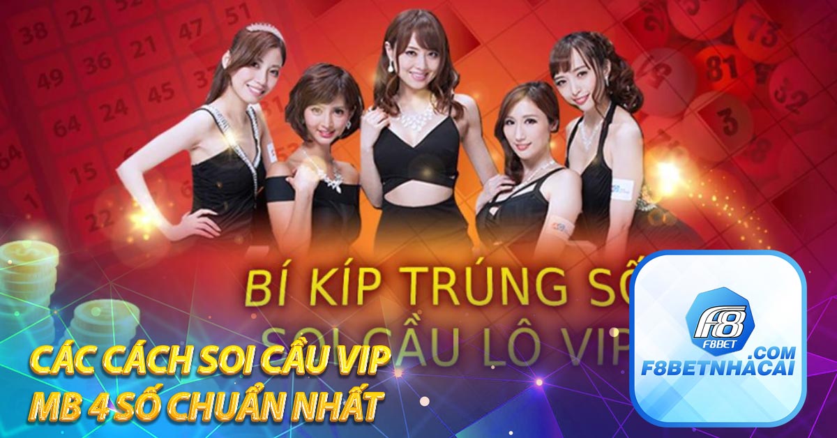 Các cách soi cầu VIP MB 4 số chuẩn nhất