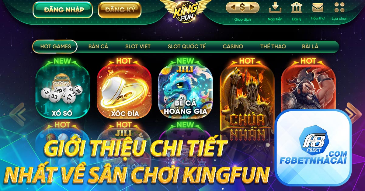 Giới thiệu chi tiết nhất về sân chơi Kingfun