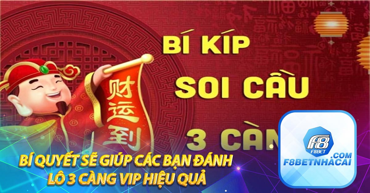 Bí quyết sẽ giúp các bạn đánh lô 3 càng VIP hiệu quả