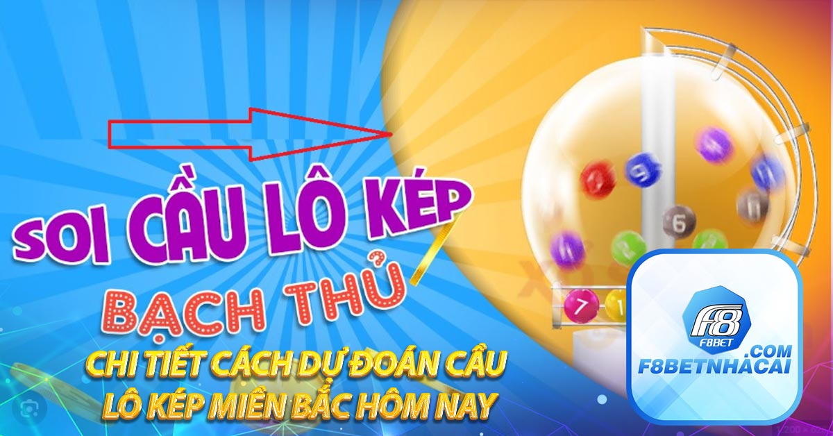 Chi tiết cách dự đoán cầu lô kép miền Bắc hôm nay