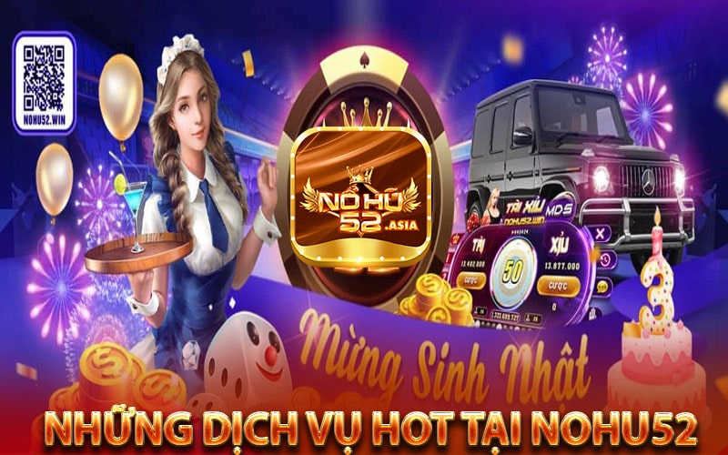 Những dịch vụ hot tại cổng game Nohu52