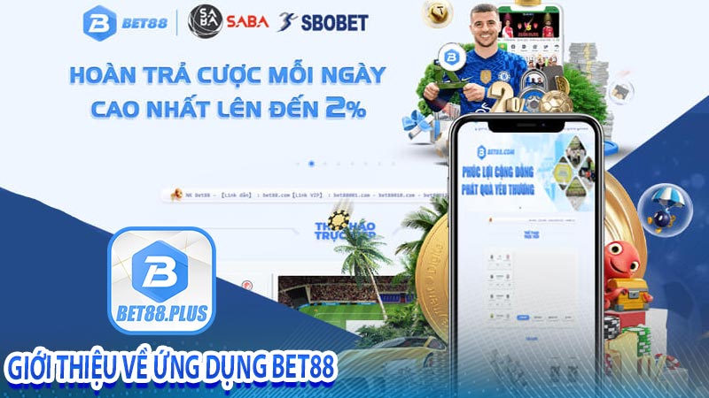 Giới thiệu về ứng dụng Bet88