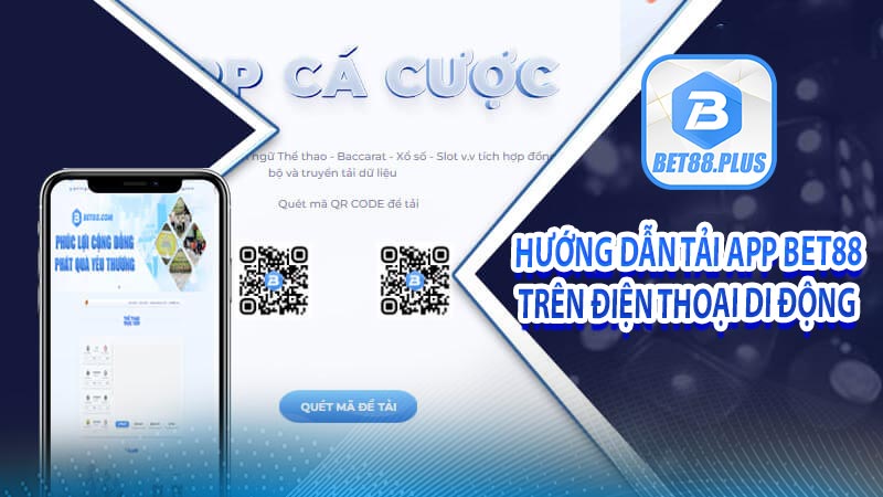 Hướng dẫn tải app bet88 trên điện thoại di động 