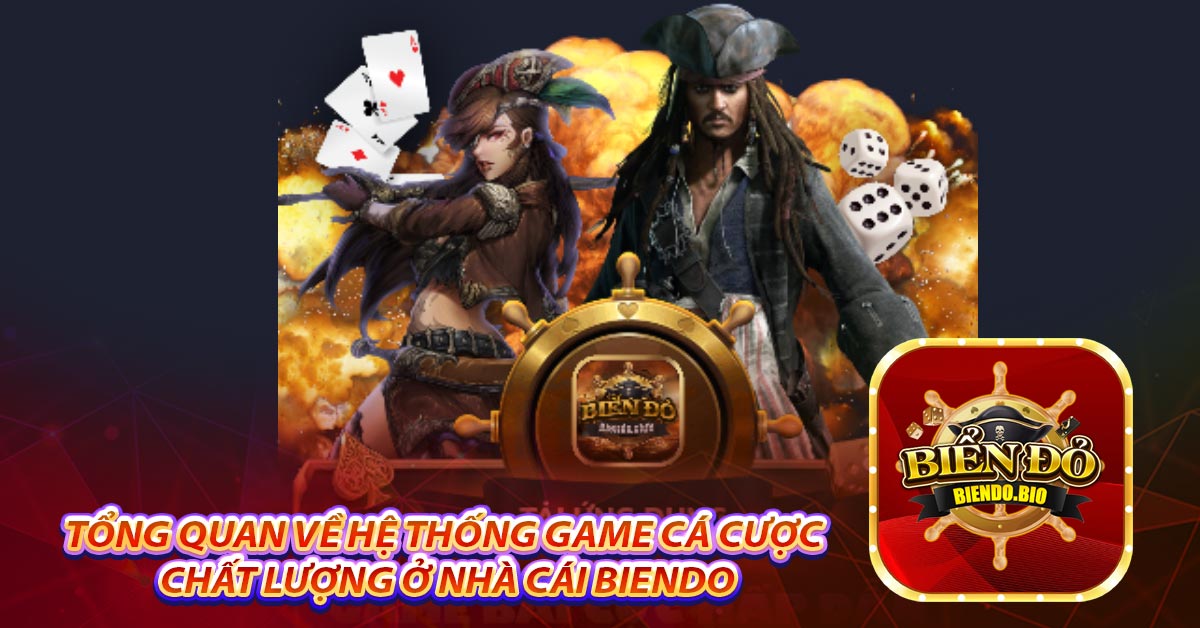 Tổng quan về hệ thống game cá cược chất lượng ở nhà cái Biendo